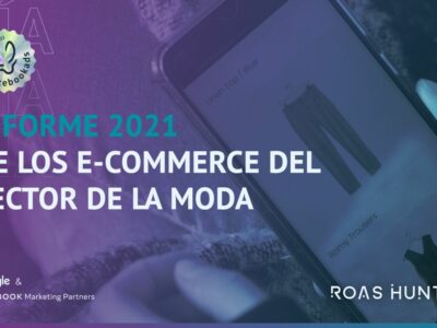 Roas Hunter presenta el informe de publicidad online del sector moda de 2021