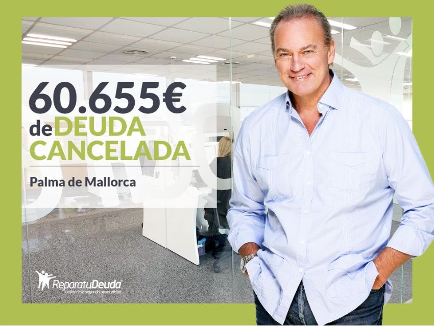 Repara tu Deuda Abogados cancela 60.655? en Palma de Mallorca con la Ley de Segunda Oportunidad