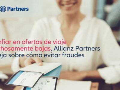 No confiar en ofertas de viaje sospechosamente bajas, Allianz Partners aconseja sobre cómo evitar fraudes