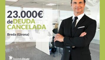 Repara tu Deuda Abogados cancela 23.000 € en Breda (Girona) con la Ley de Segunda Oportunidad