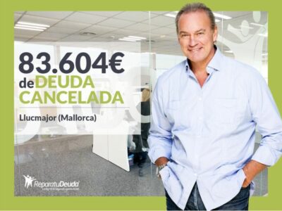 Repara tu Deuda Abogados cancela 83.604 € en Llucmajor (Mallorca) con la Ley de Segunda Oportunidad