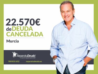 Repara tu Deuda Abogados cancela 22.570€ en Murcia con la Ley de Segunda Oportunidad