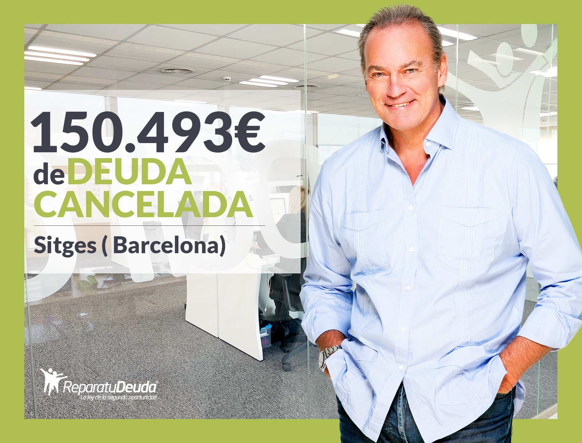 Repara tu Deuda Abogados cancela 150.493? en Sitges (Barcelona) con la Ley de Segunda Oportunidad