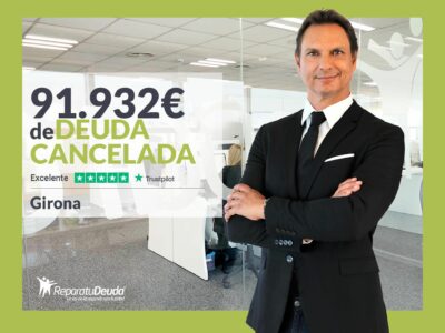 Repara tu Deuda Abogados cancela 91.932€ en Girona (Catalunya) con la Ley de la Segunda Oportunidad