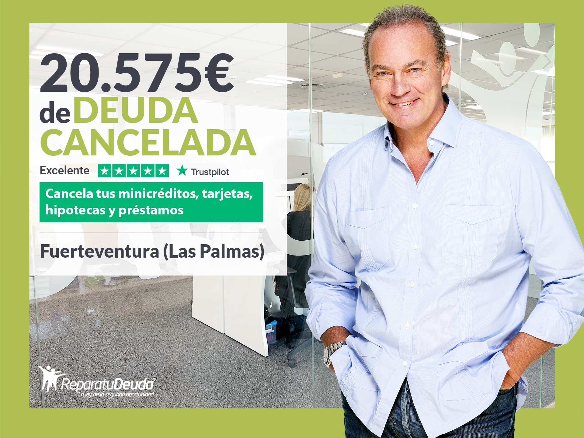 Repara tu Deuda Abogados cancela 20.575? en Fuerteventura (Las Palmas) con la Ley de Segunda Oportunidad