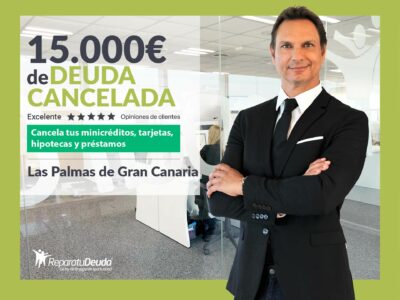 Repara tu Deuda Abogados cancela 15.000€ en Las Palmas de Gran Canaria con la Ley de Segunda Oportunidad