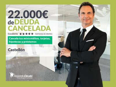 Repara Tu Deuda cancela 22.000€ en Castellón (Comunidad Valenciana) con la Ley de Segunda Oportunidad