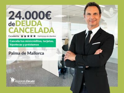 Repara tu Deuda Abogados cancela 24.000€ en Palma de Mallorca (Baleares) con la Ley de Segunda Oportunidad