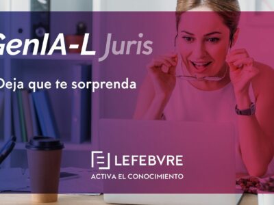 GenIA-L Juris, la herramienta de Lefebvre que inspira y enriquece la estrategia legal