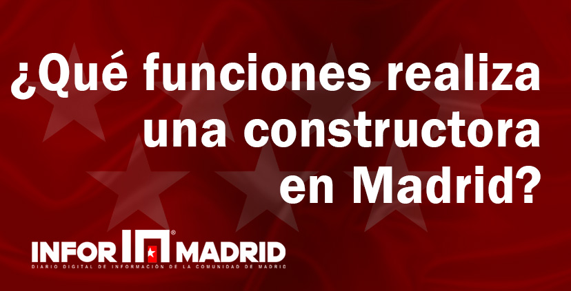 ¿Qué funciones realiza una constructora en Madrid?