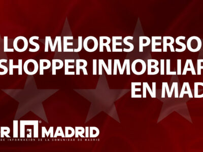 Los mejores Personal Shopper Inmobiliarios en Madrid