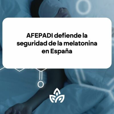AFEPADI defiende la seguridad de la melatonina en España, y pide un análisis científico más profundo del estudio preliminar sobre la melatonina y el riesgo cardiovascular