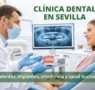 Clínica dental Buhaira en Sevilla: qué tener en cuenta antes de elegir tratamiento y centro