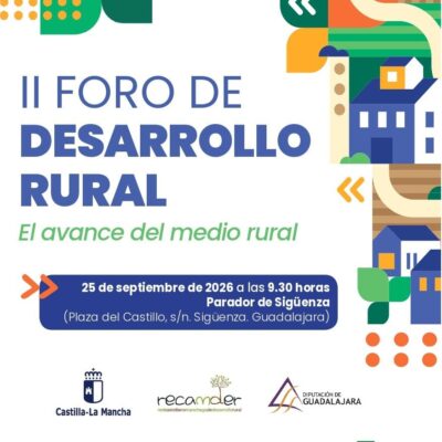 Cerca de 900 personas de toda España analizarán el futuro del medio rural en el II Foro de Desarrollo Rural de Sigüenza
