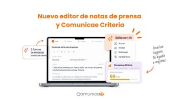 Comunicae presenta un nuevo editor de notas de prensa y Comunicae Criteria